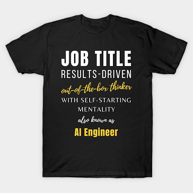 Ai Engineer | Job Management Birthday Punny Career T-Shirt by mounteencom